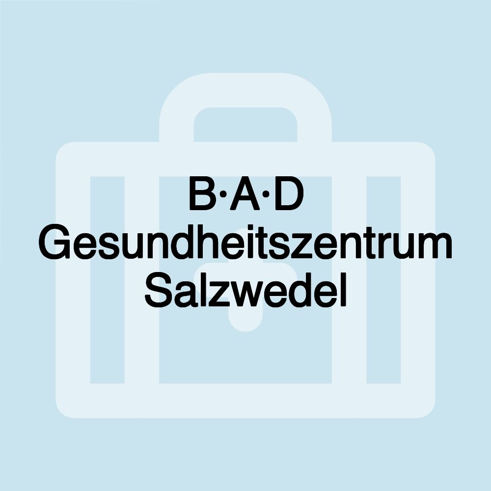 B·A·D Gesundheitszentrum Salzwedel