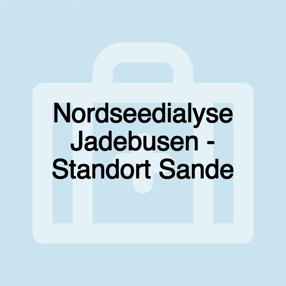 Nordseedialyse Jadebusen - Standort Sande