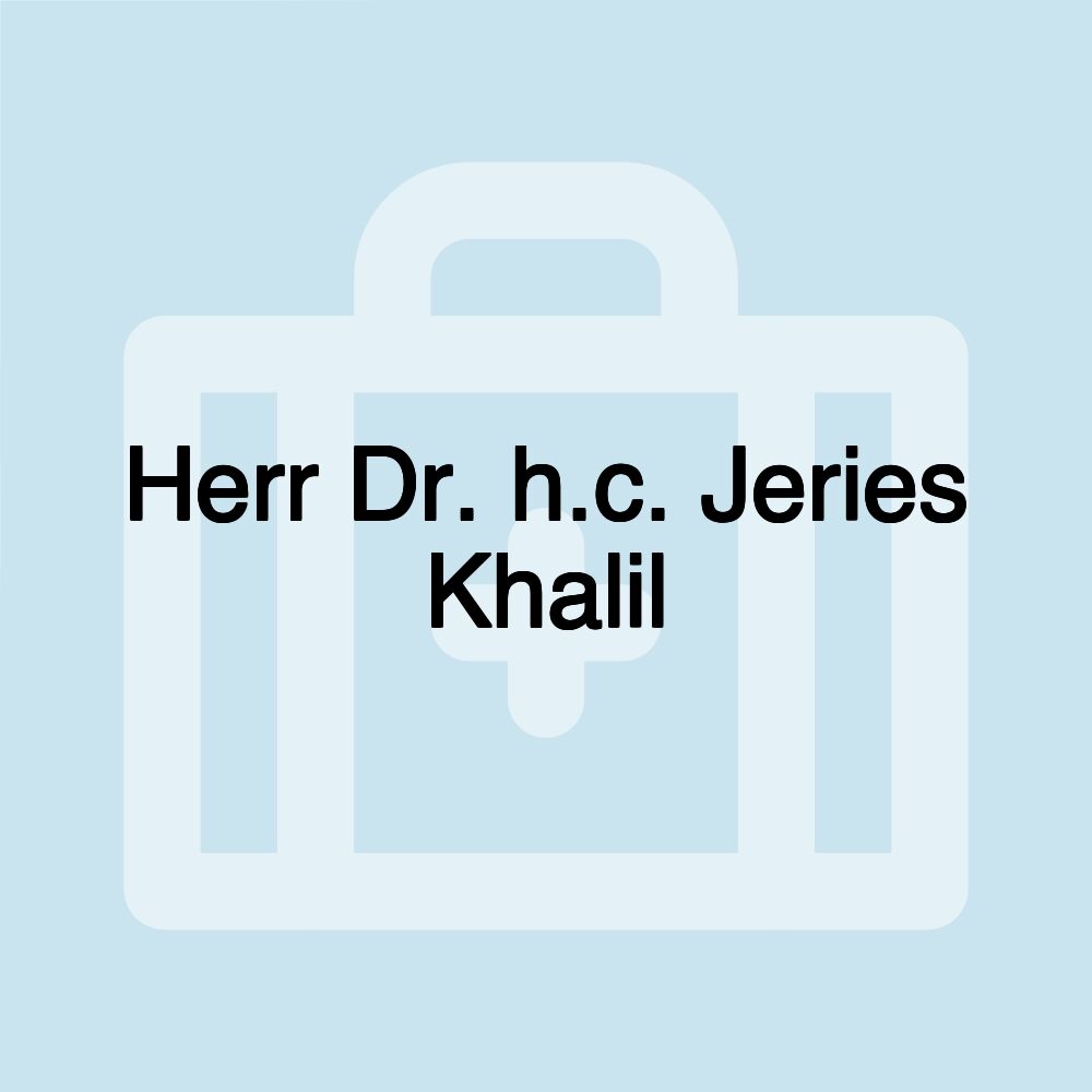 Herr Dr. h.c. Jeries Khalil