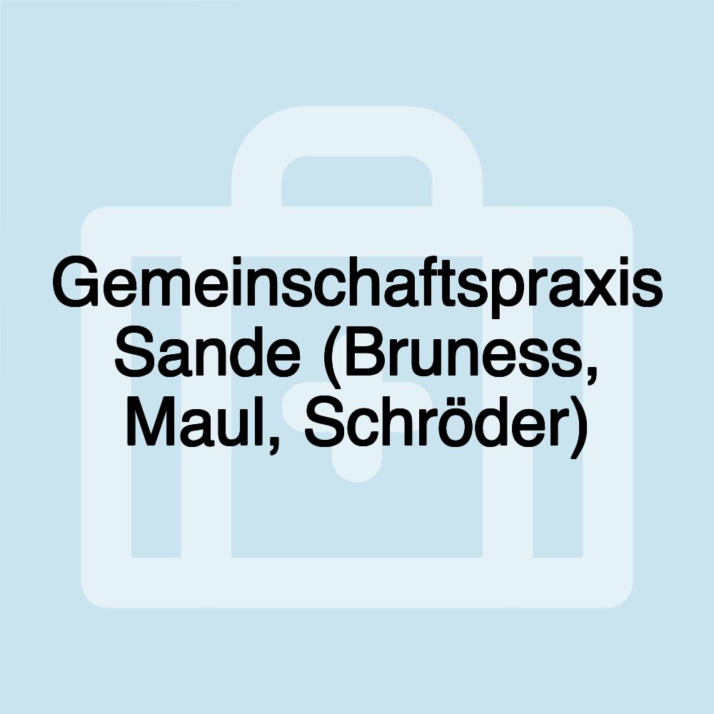 Gemeinschaftspraxis Sande (Bruness, Maul, Schröder)