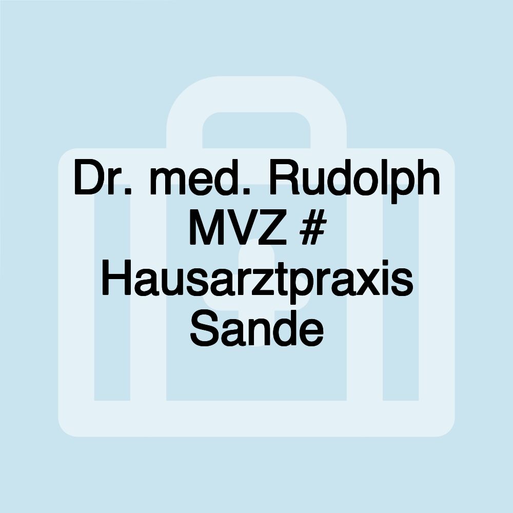 Dr. med. Rudolph MVZ # Hausarztpraxis Sande