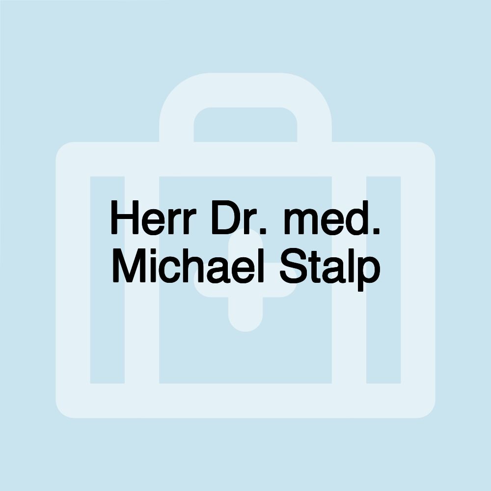 Herr Dr. med. Michael Stalp