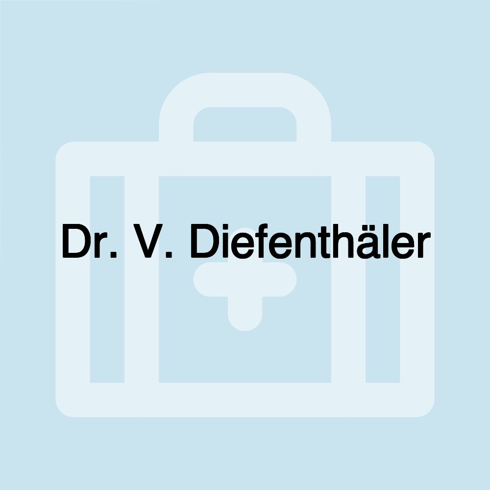 Dr. V. Diefenthäler