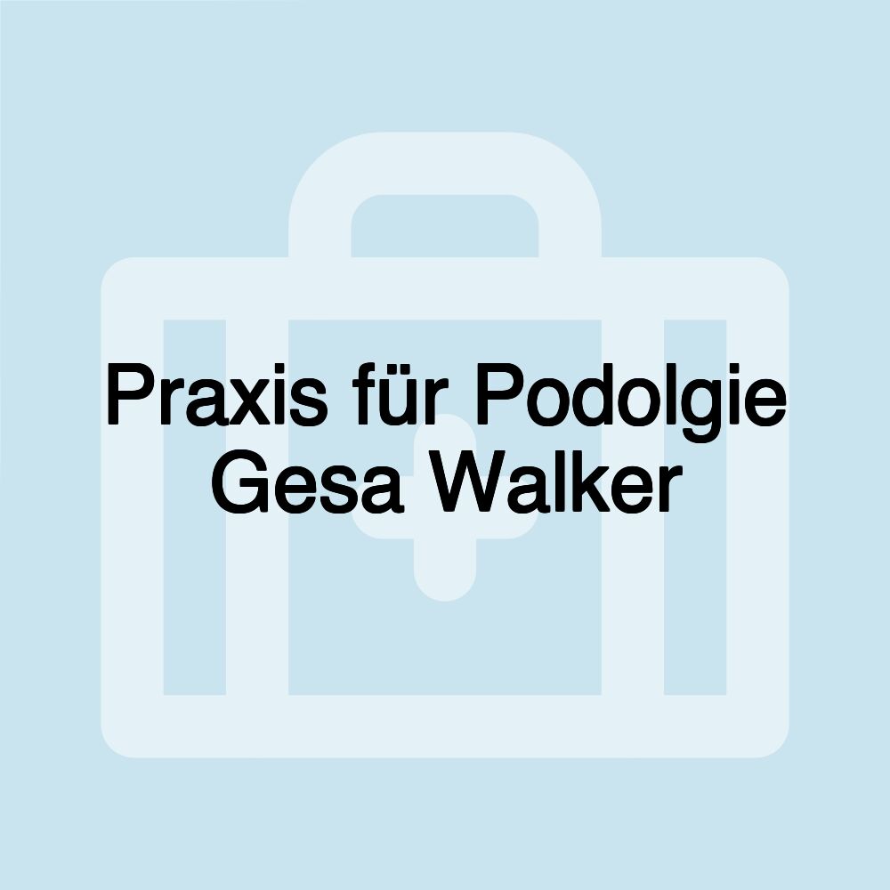 Praxis für Podolgie Gesa Walker