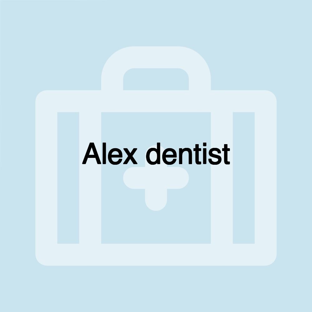 Alex dentist