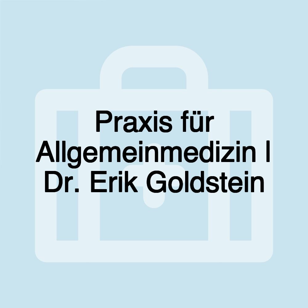 Praxis für Allgemeinmedizin | Dr. Erik Goldstein