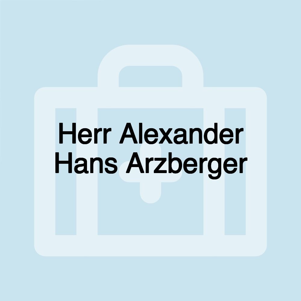 Herr Alexander Hans Arzberger