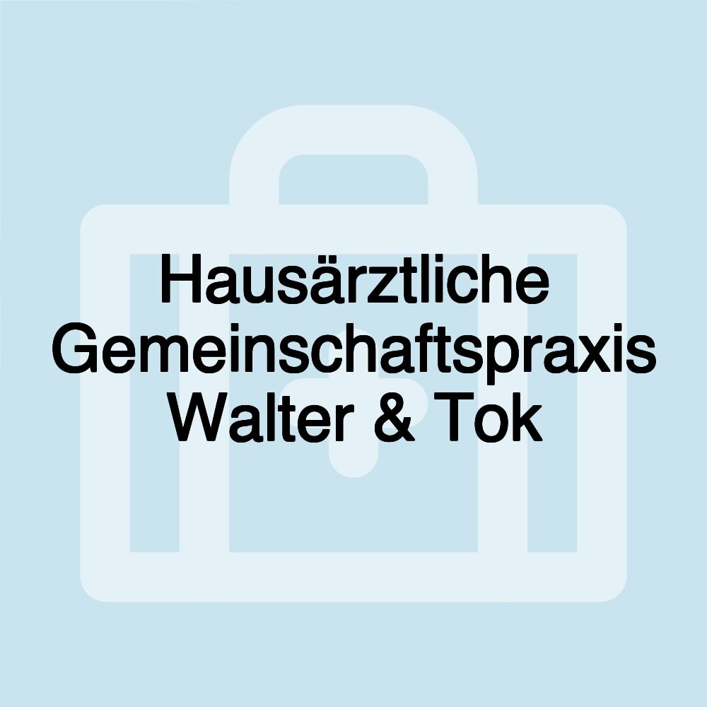 Hausärztliche Gemeinschaftspraxis Walter & Tok