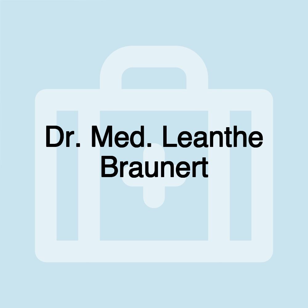 Dr. Med. Leanthe Braunert