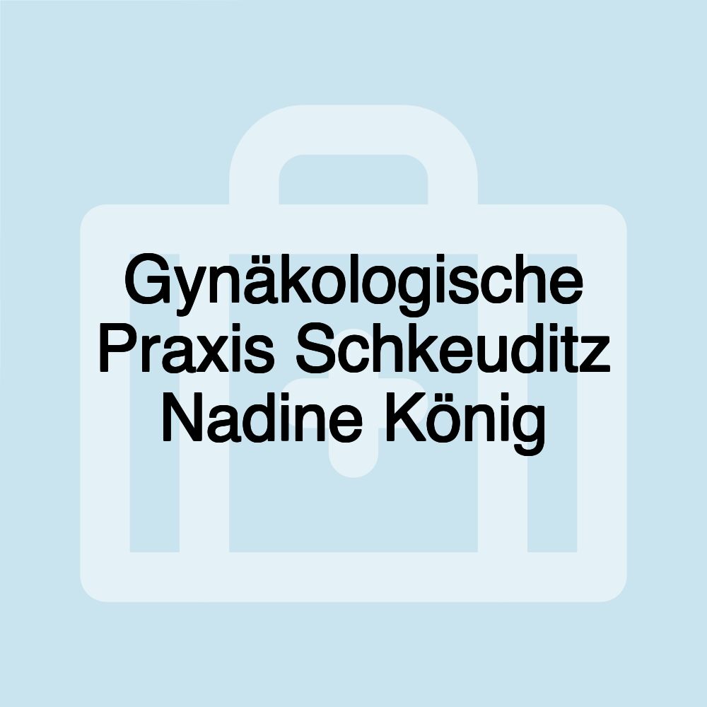 Gynäkologische Praxis Schkeuditz Nadine König