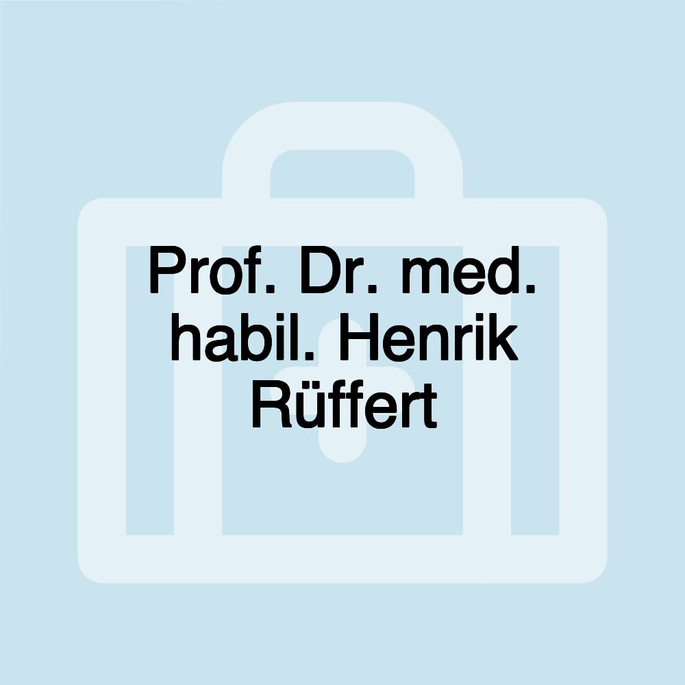 Prof. Dr. med. habil. Henrik Rüffert