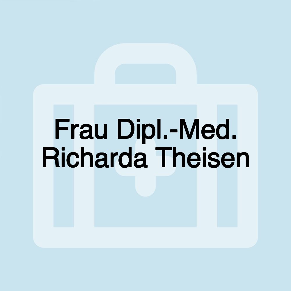 Frau Dipl.-Med. Richarda Theisen