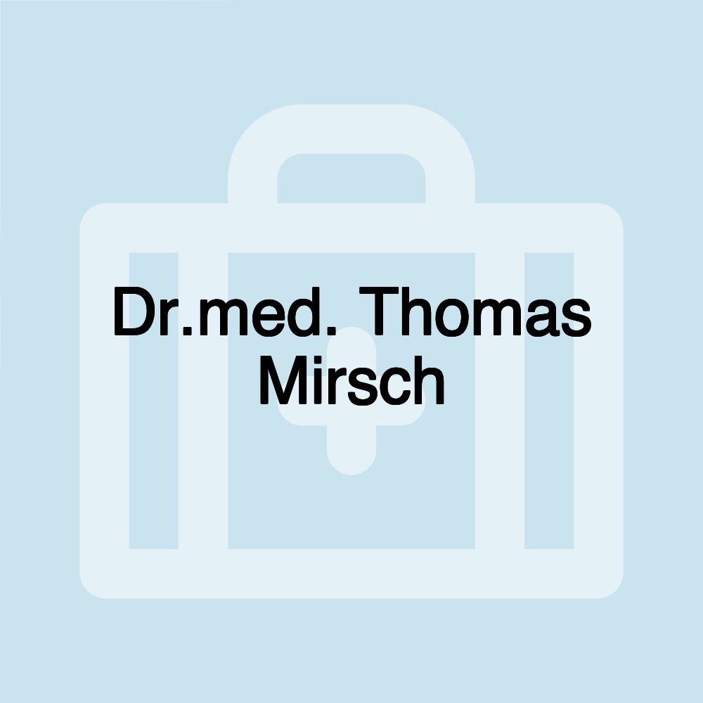 Dr.med. Thomas Mirsch