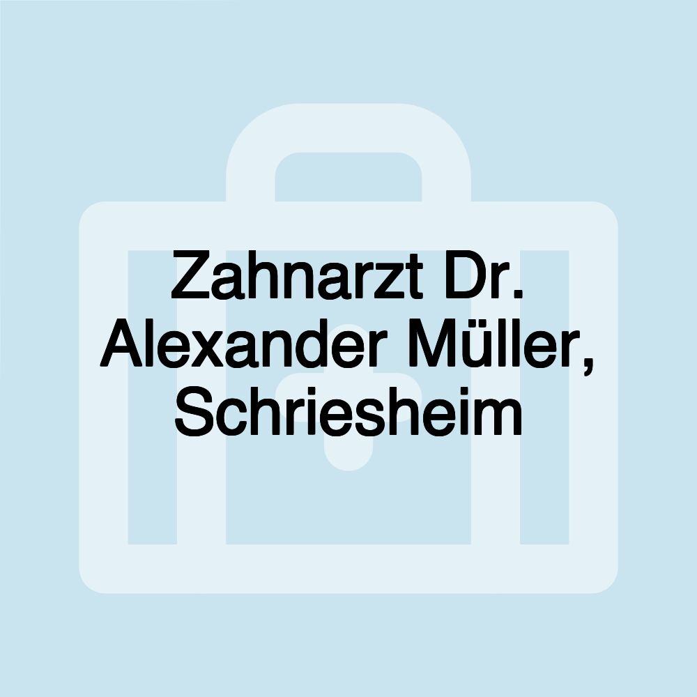 Zahnarzt Dr. Alexander Müller, Schriesheim