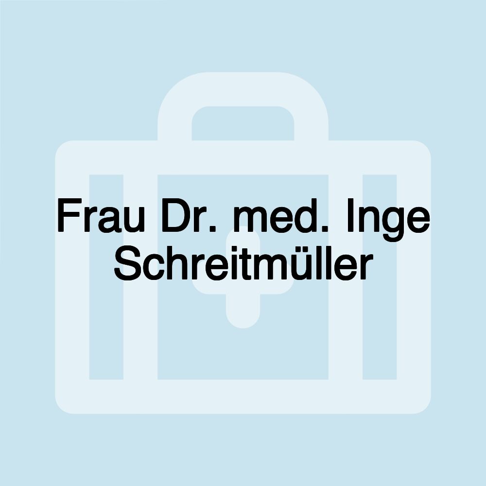 Frau Dr. med. Inge Schreitmüller