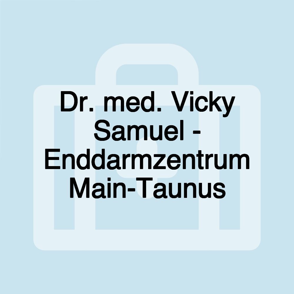 Dr. med. Vicky Samuel - Enddarmzentrum Main-Taunus