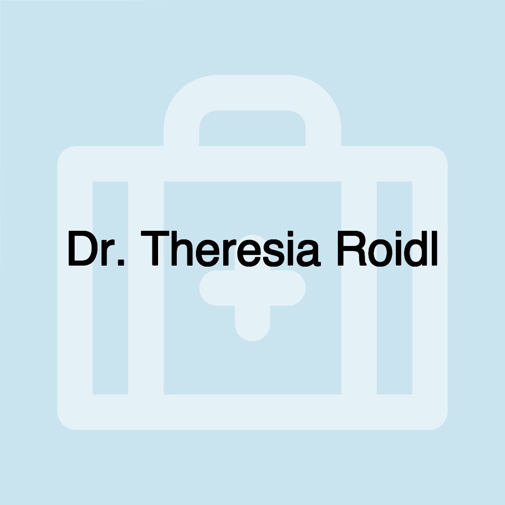 Dr. Theresia Roidl