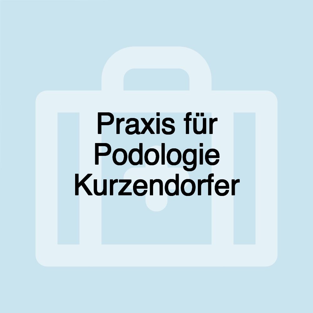 Praxis für Podologie Kurzendorfer