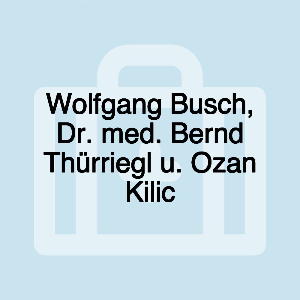 Wolfgang Busch, Dr. med. Bernd Thürriegl u. Ozan Kilic