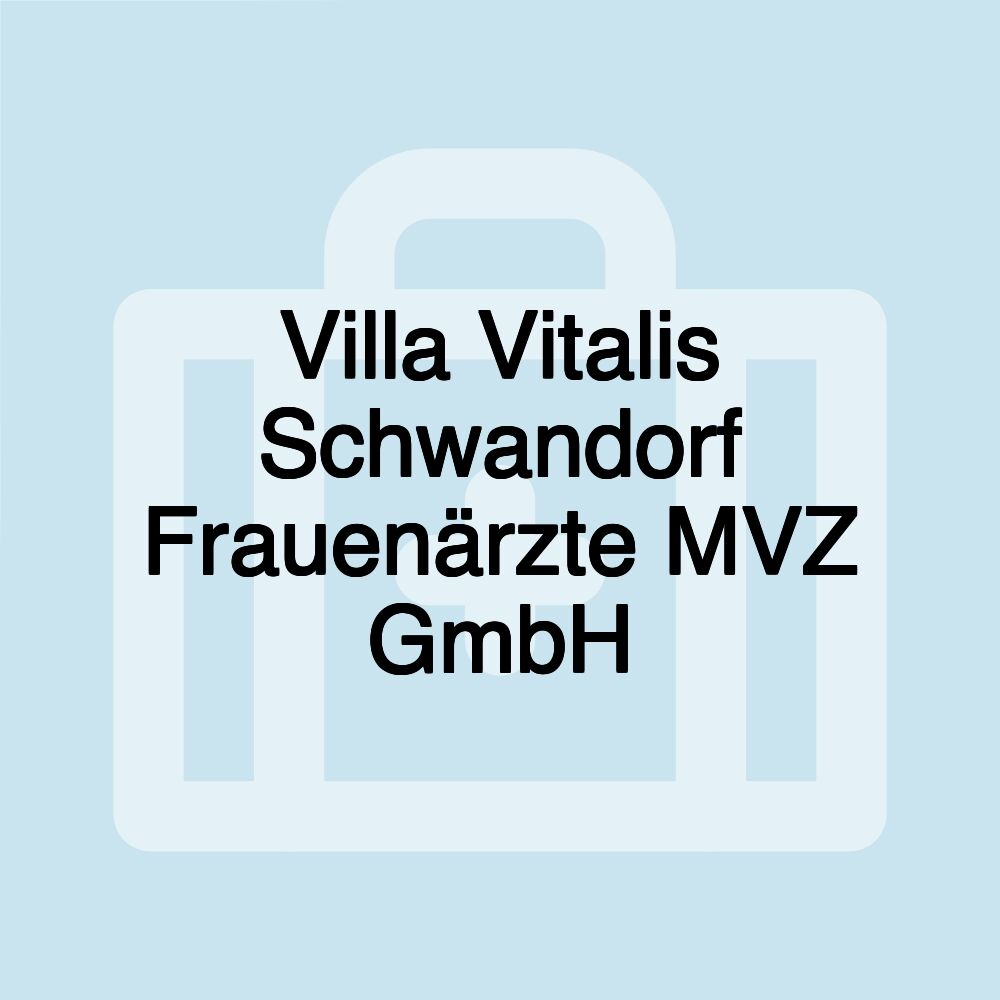 Villa Vitalis Schwandorf Frauenärzte MVZ GmbH