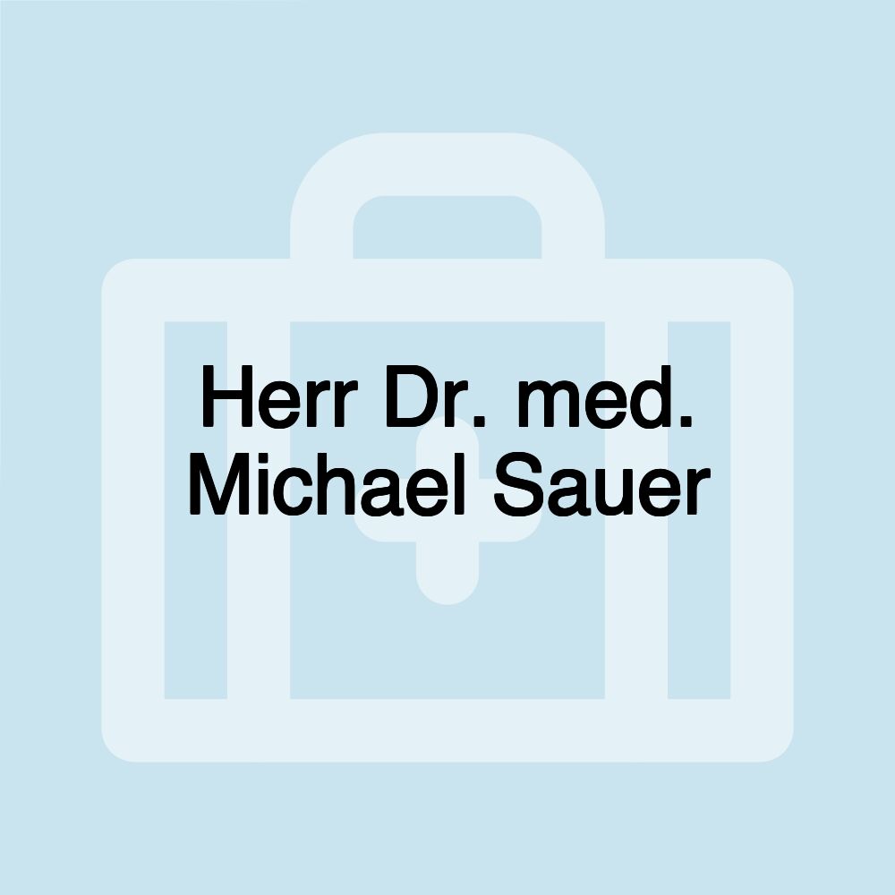 Herr Dr. med. Michael Sauer