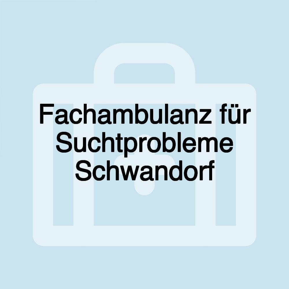 Fachambulanz für Suchtprobleme Schwandorf