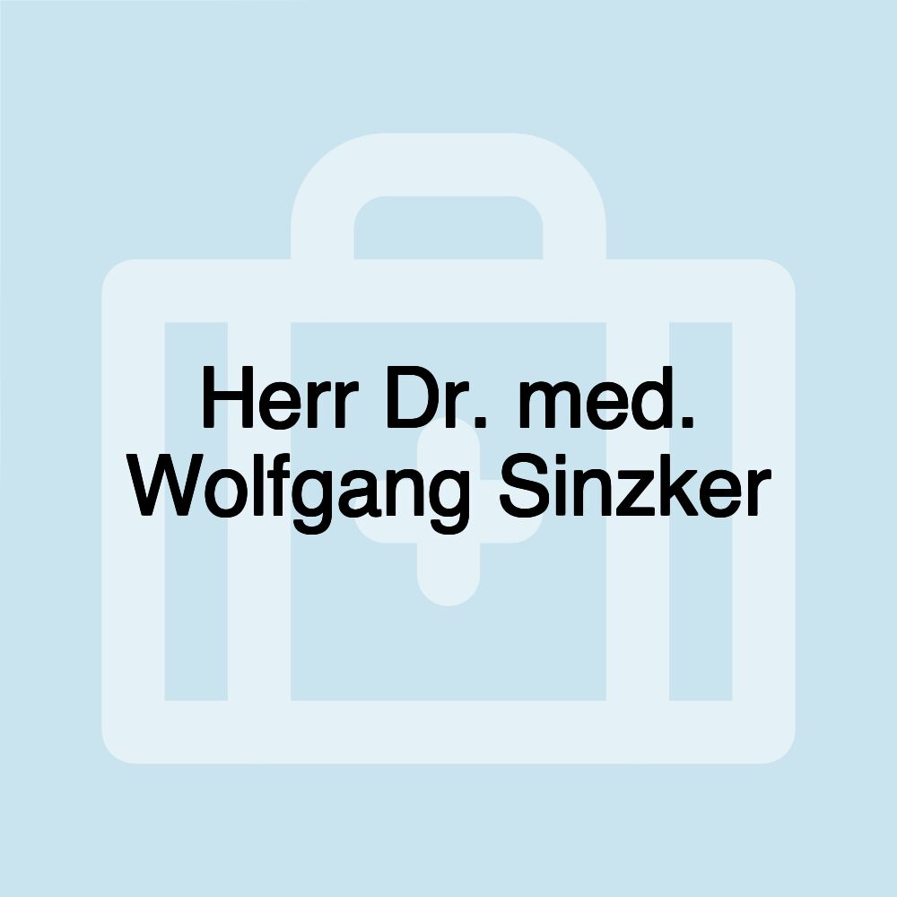 Herr Dr. med. Wolfgang Sinzker