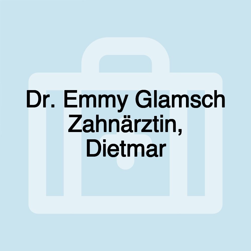 Dr. Emmy Glamsch Zahnärztin, Dietmar