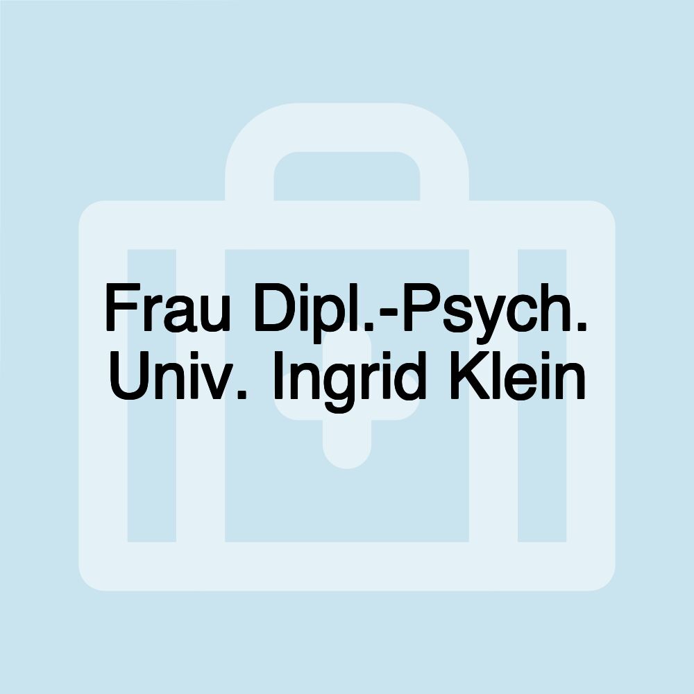 Frau Dipl.-Psych. Univ. Ingrid Klein