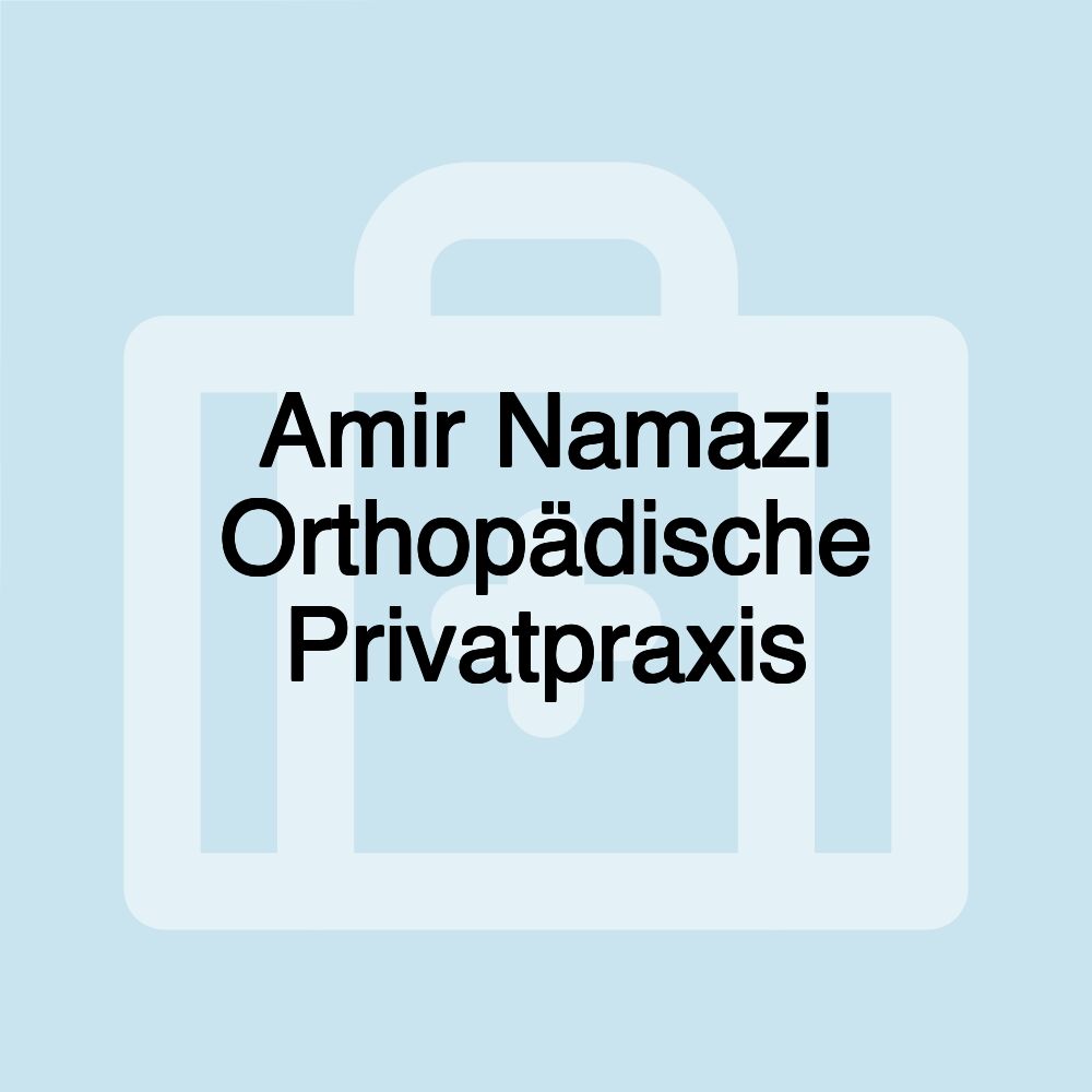 Amir Namazi Orthopädische Privatpraxis