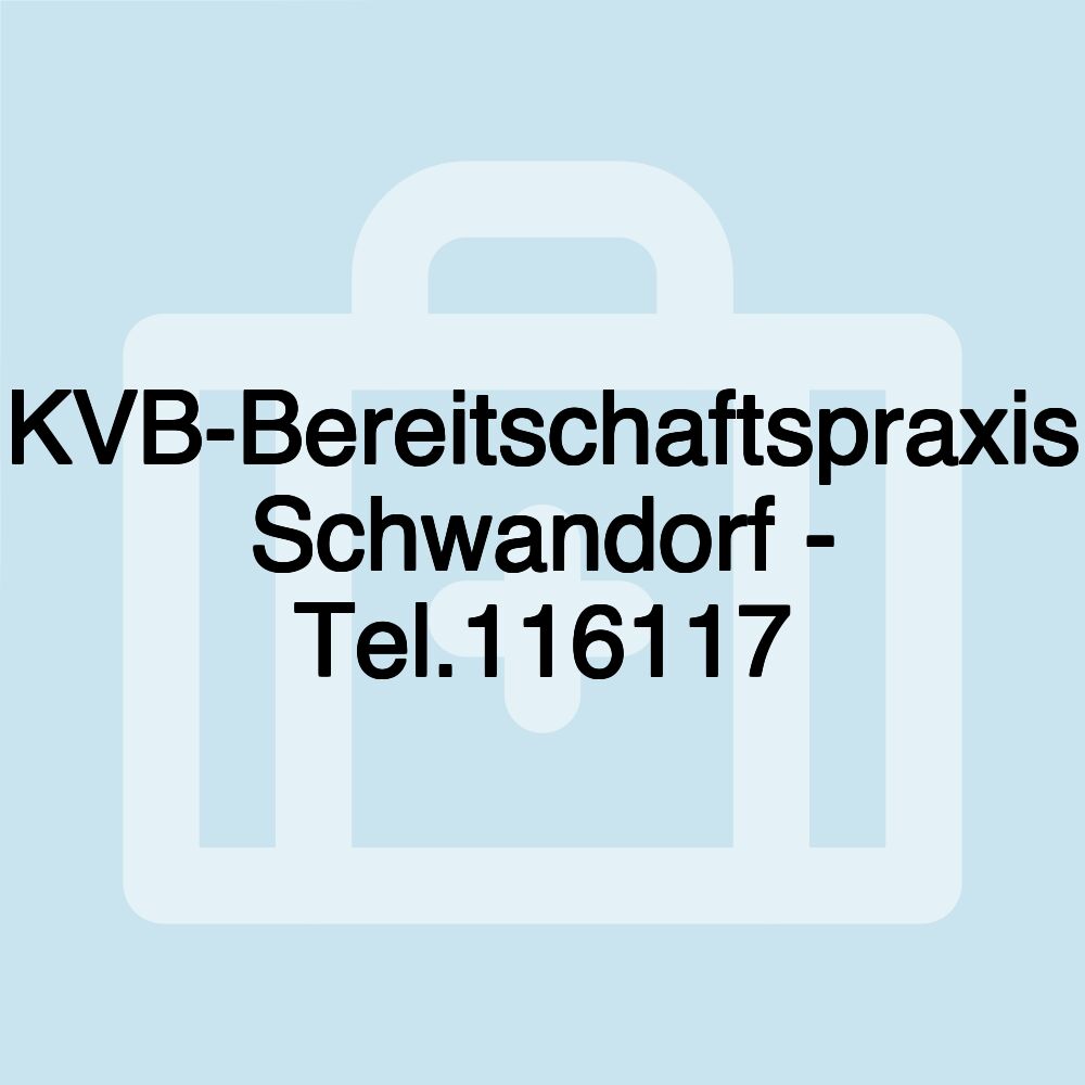 KVB-Bereitschaftspraxis Schwandorf - Tel.116117