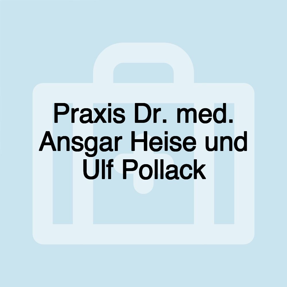 Praxis Dr. med. Ansgar Heise und Ulf Pollack