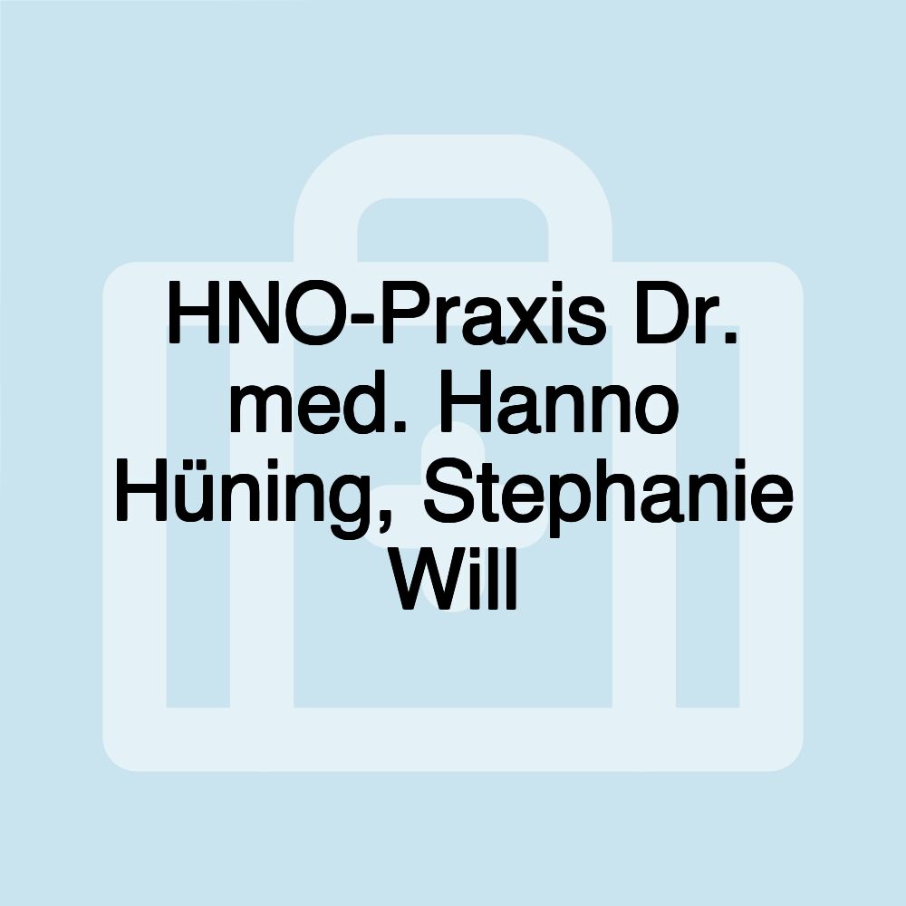 HNO-Praxis Dr. med. Hanno Hüning, Stephanie Will