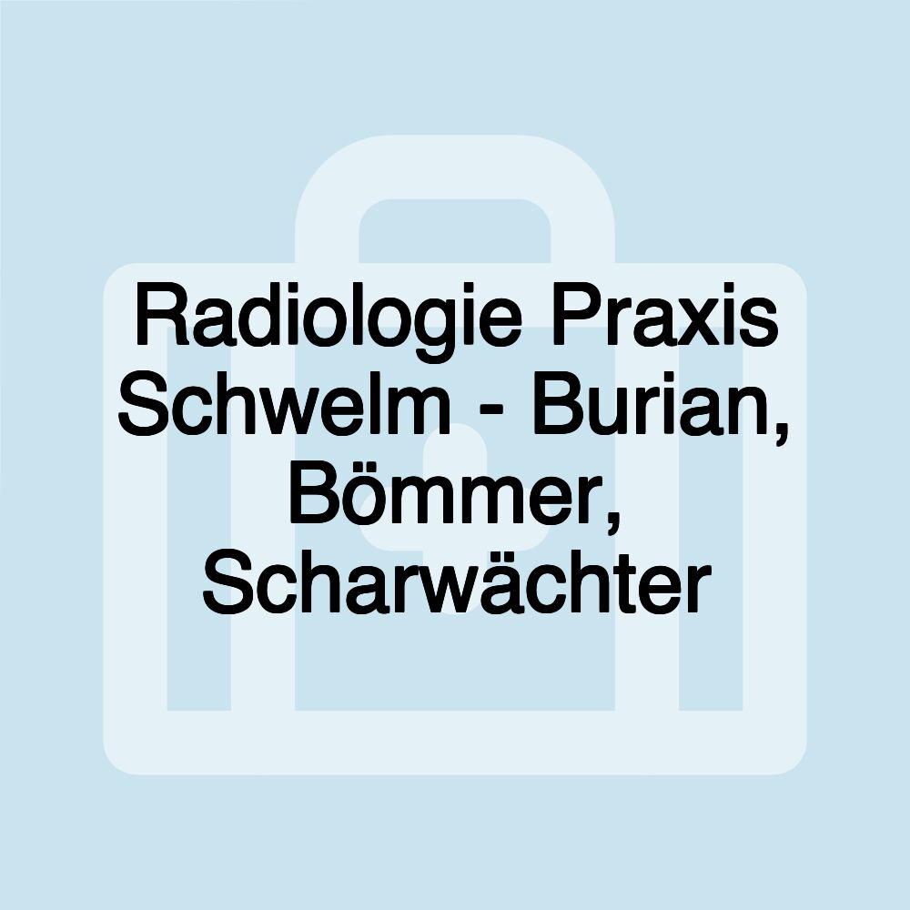 Radiologie Praxis Schwelm - Burian, Bömmer, Scharwächter