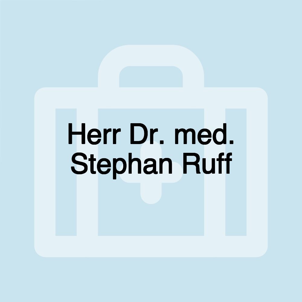 Herr Dr. med. Stephan Ruff