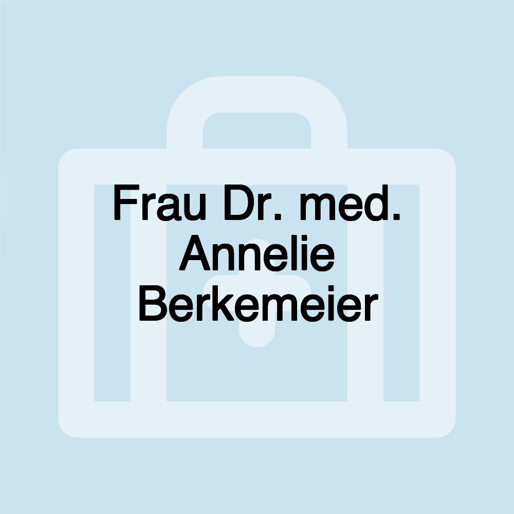 Frau Dr. med. Annelie Berkemeier