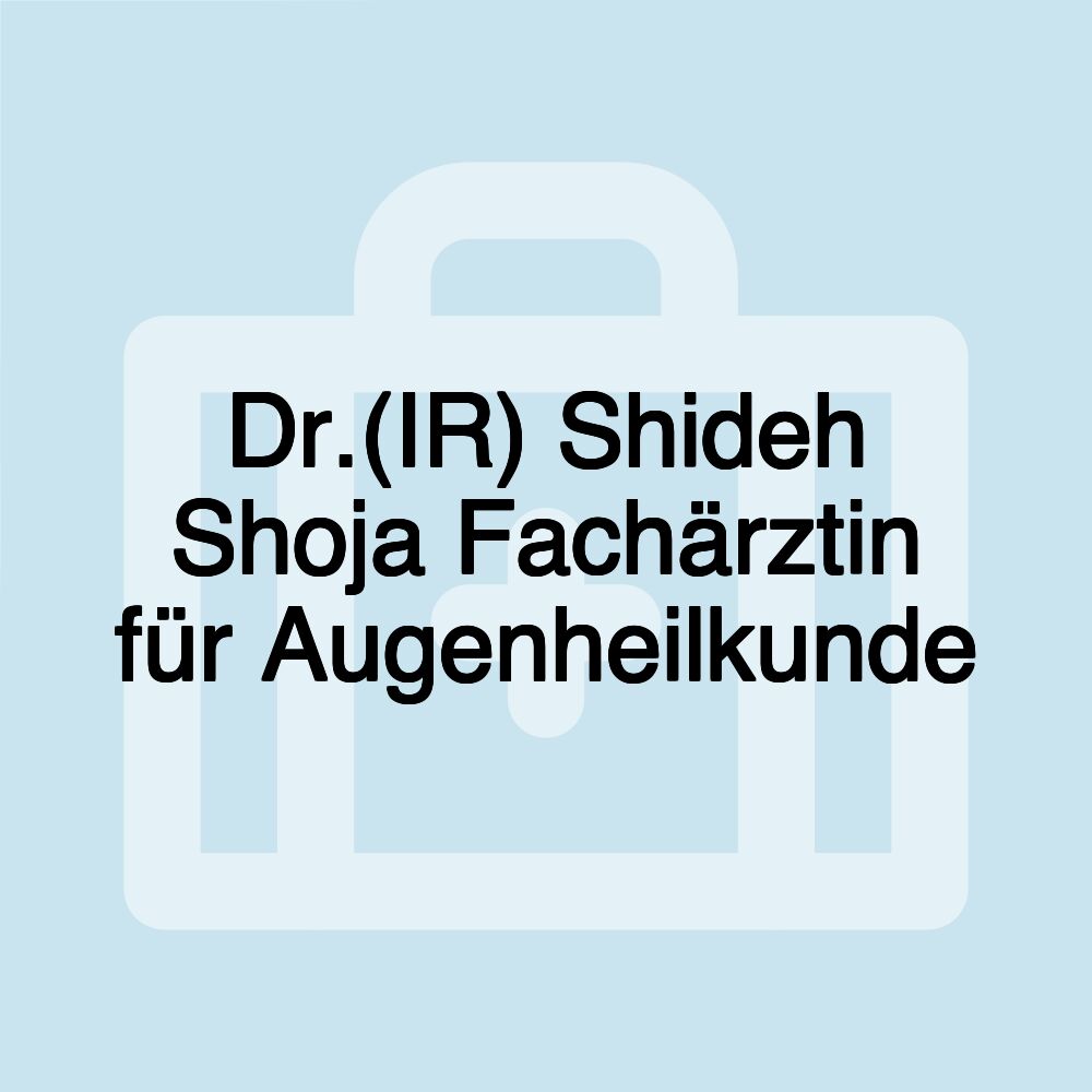 Dr.(IR) Shideh Shoja Fachärztin für Augenheilkunde