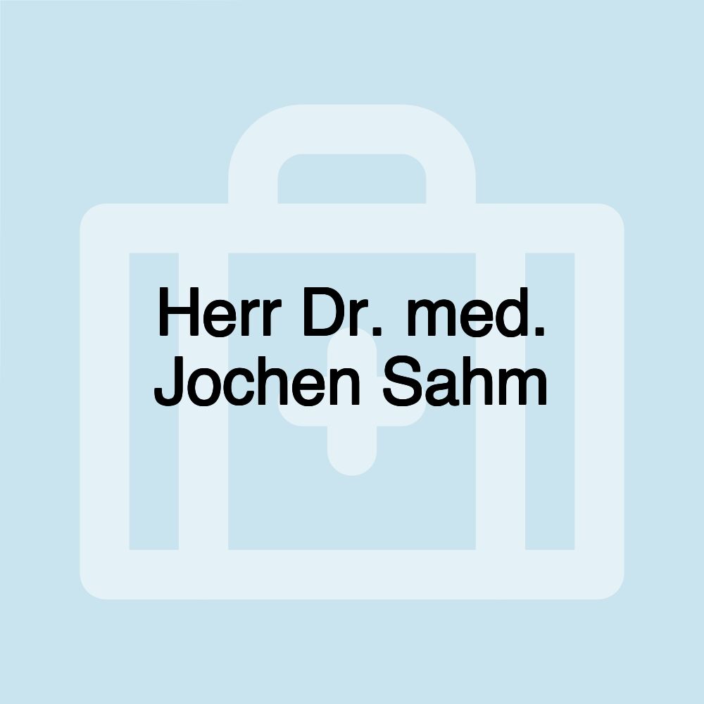 Herr Dr. med. Jochen Sahm