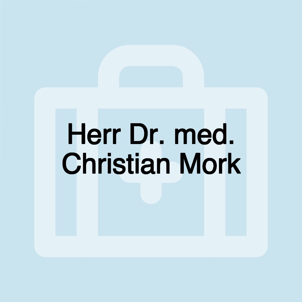 Herr Dr. med. Christian Mork