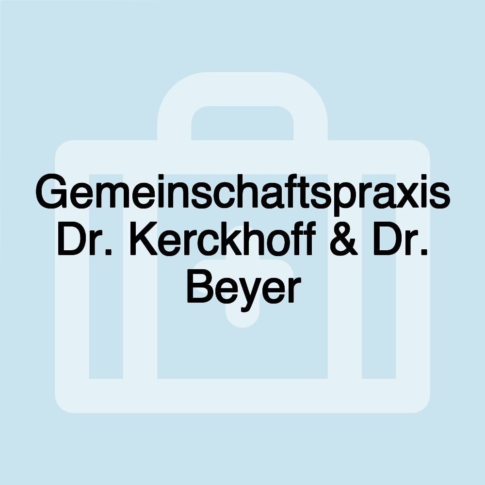 Gemeinschaftspraxis Dr. Kerckhoff & Dr. Beyer