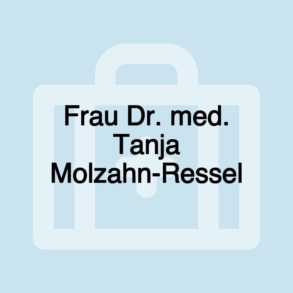 Frau Dr. med. Tanja Molzahn-Ressel