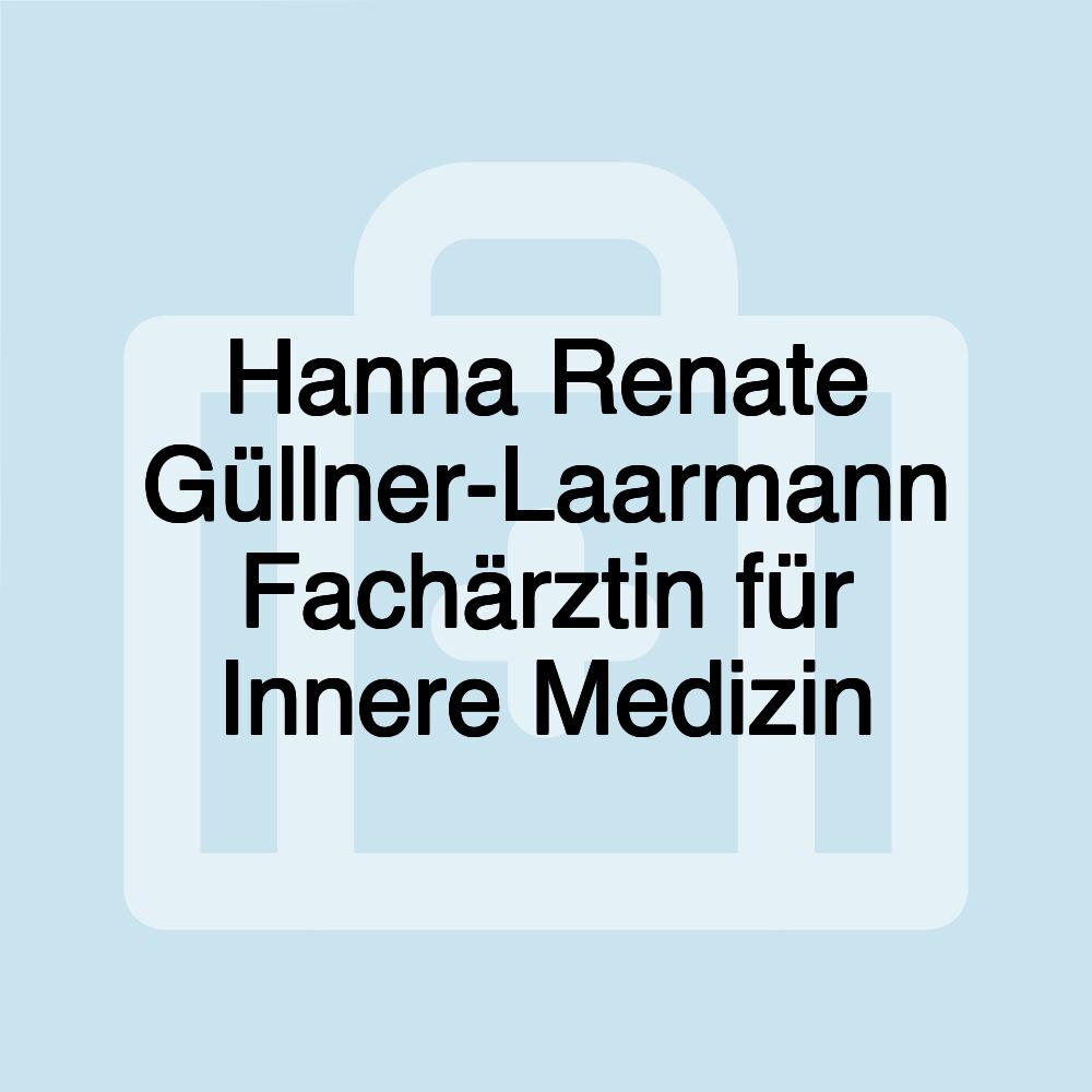 Hanna Renate Güllner-Laarmann Fachärztin für Innere Medizin