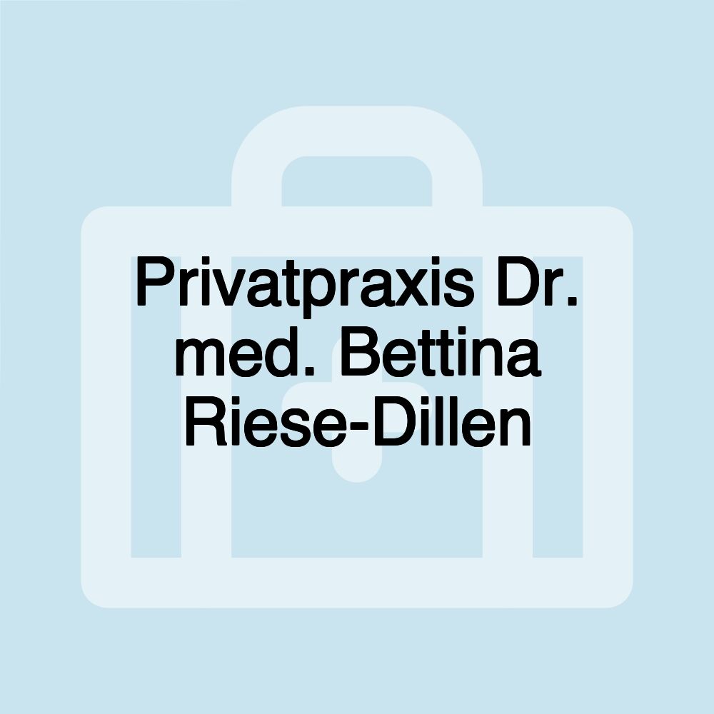 Privatpraxis Dr. med. Bettina Riese-Dillen