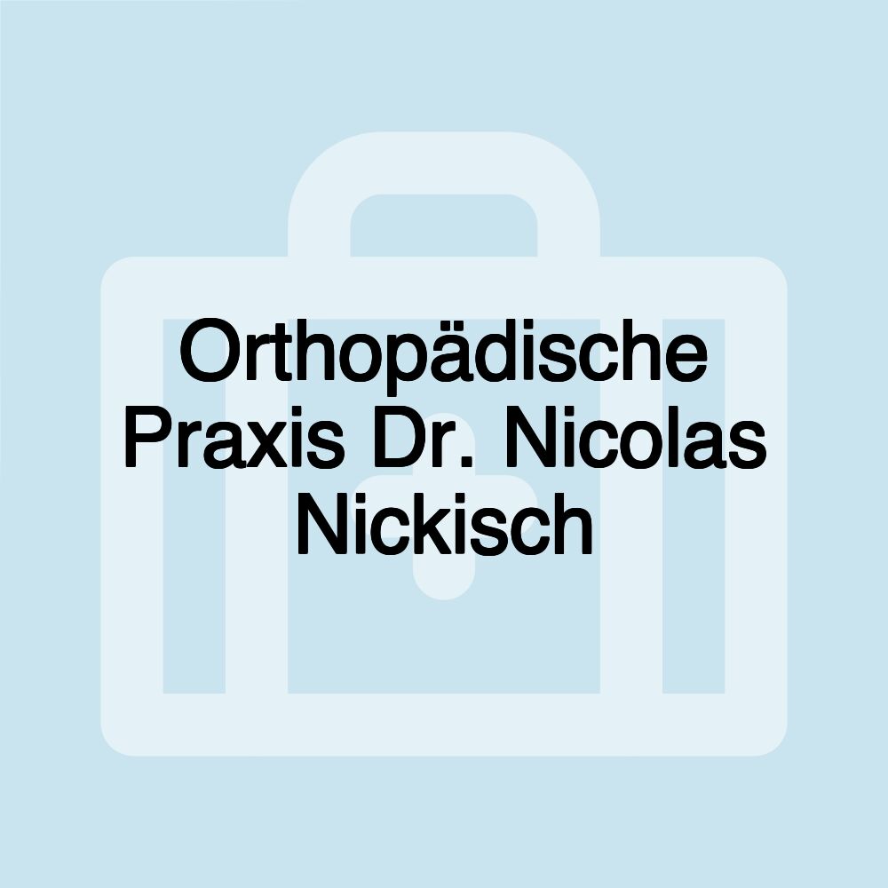 Orthopädische Praxis Dr. Nicolas Nickisch