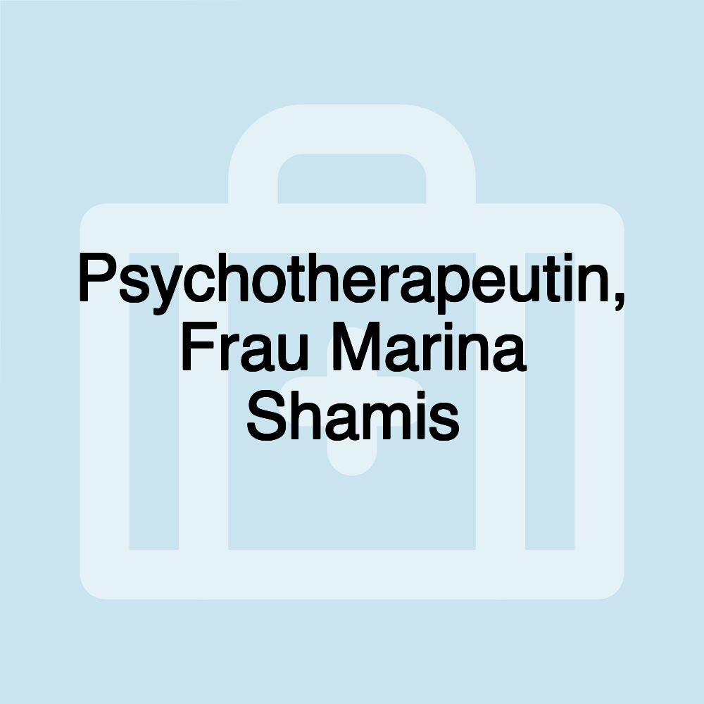 Psychotherapeutin, Frau Marina Shamis