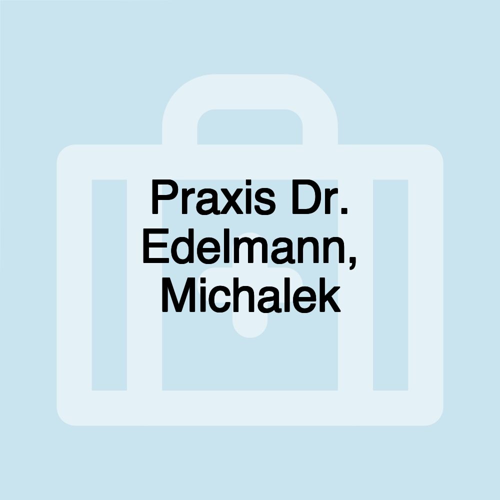 Praxis Dr. Edelmann, Michalek