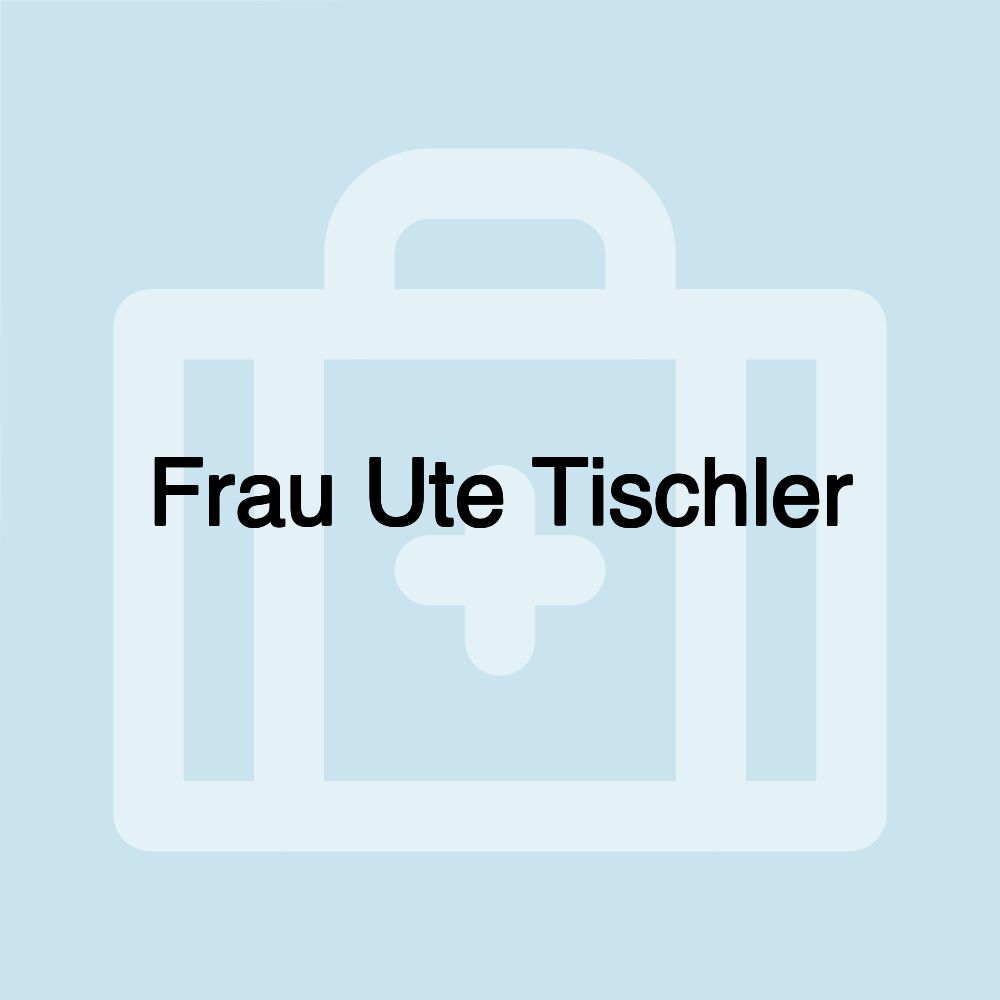 Frau Ute Tischler