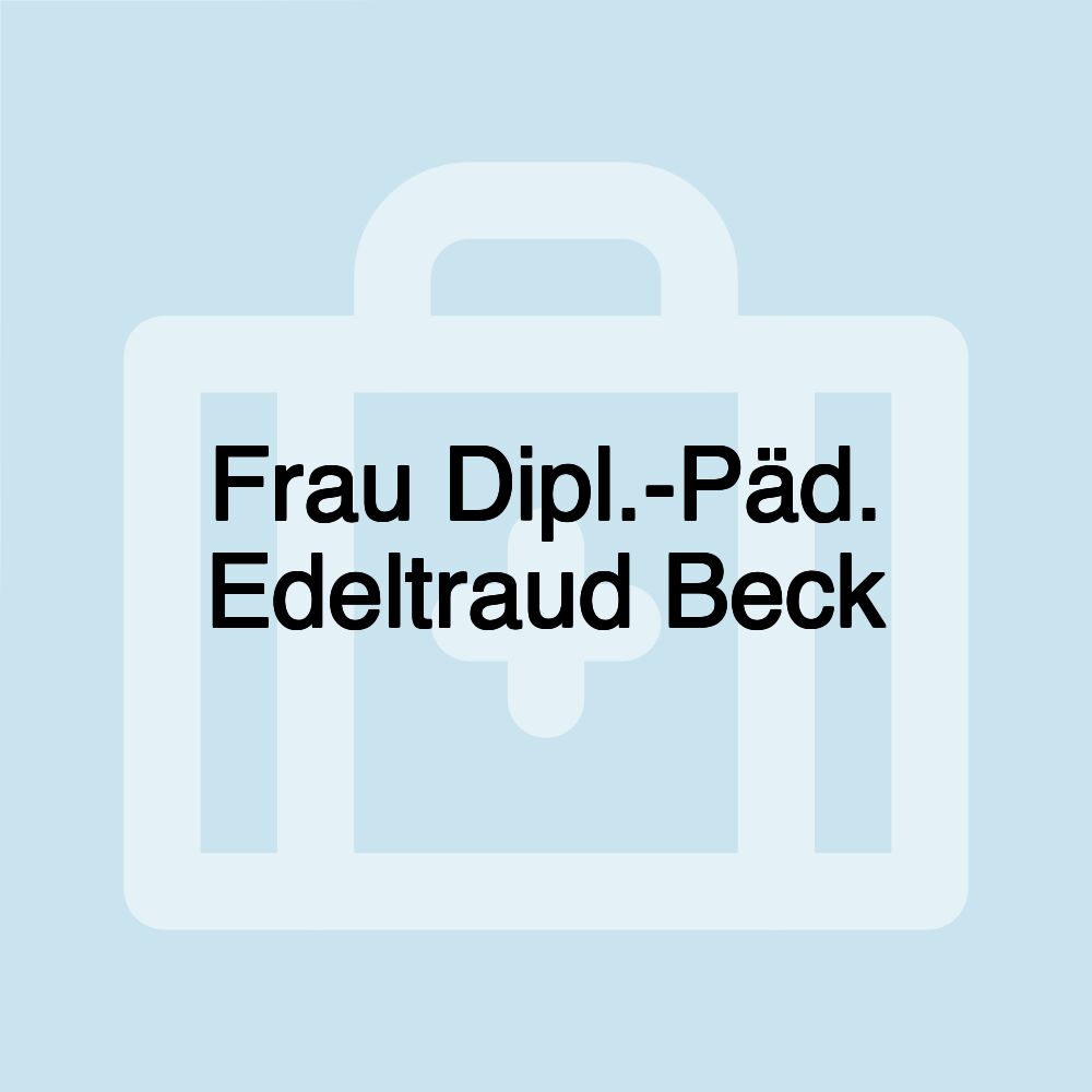 Frau Dipl.-Päd. Edeltraud Beck