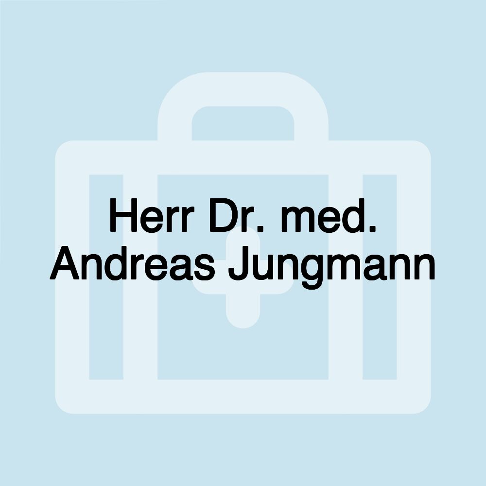 Herr Dr. med. Andreas Jungmann