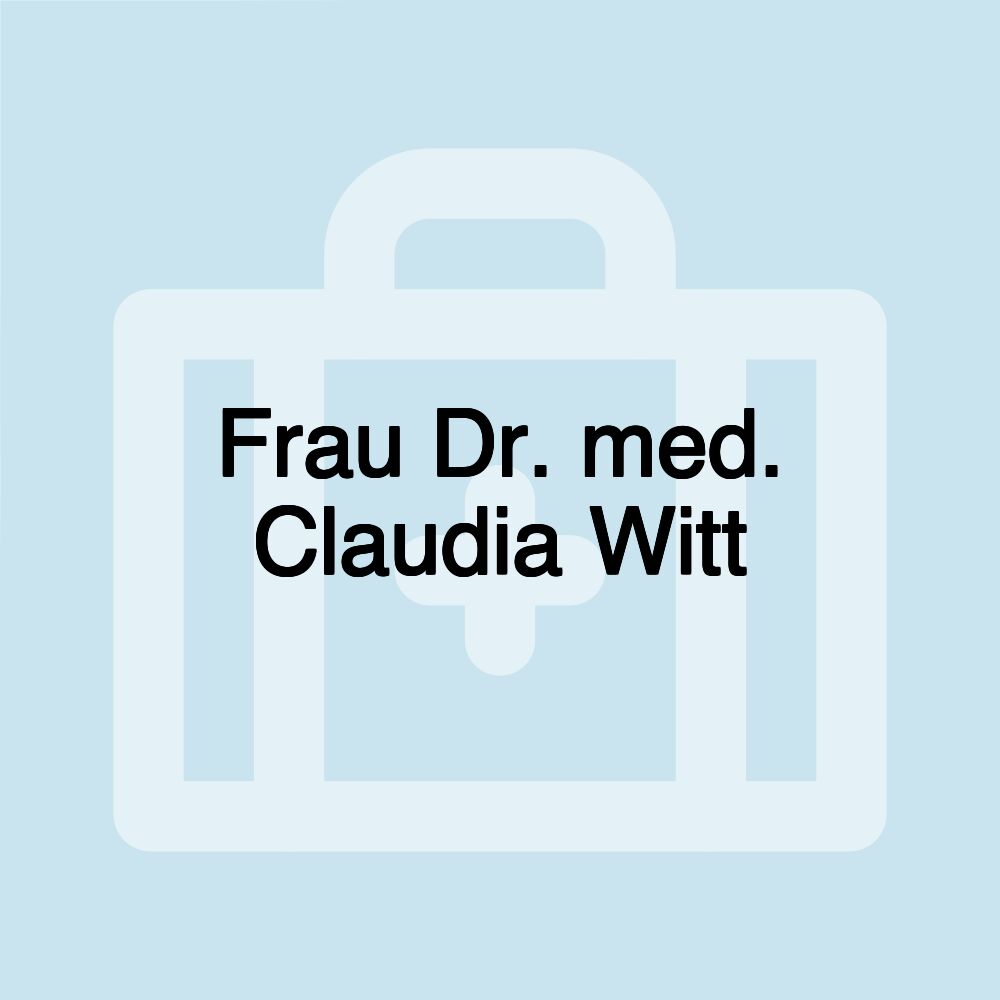 Frau Dr. med. Claudia Witt